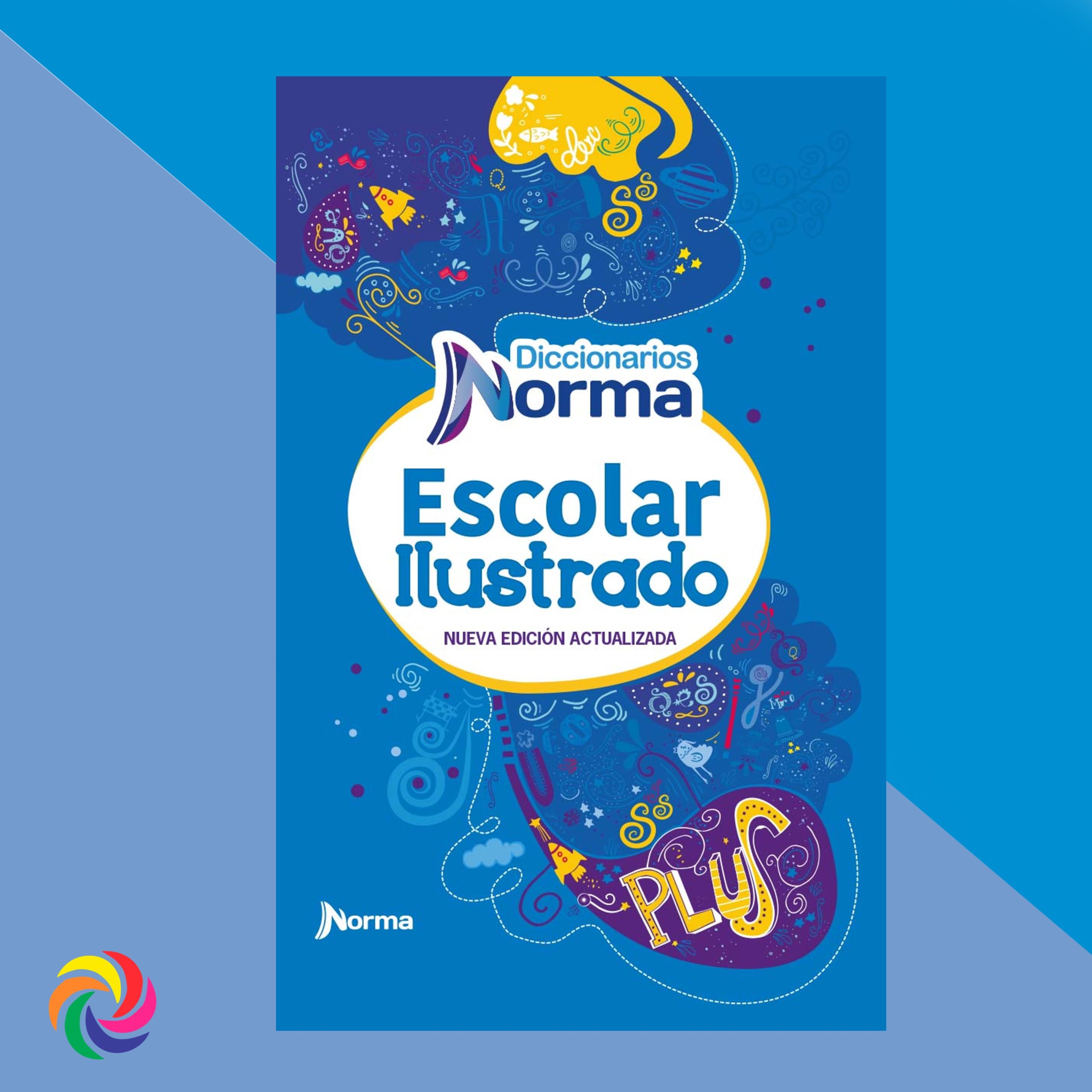 DICCIONARIO NORMA ESCOLAR ILUSTRADO ED ACTULIZADA